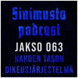 Kahden tason oikeusjärjestelmä – Sinimusta podcast 063